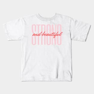 Strong and Beautiful Kids T-Shirt
